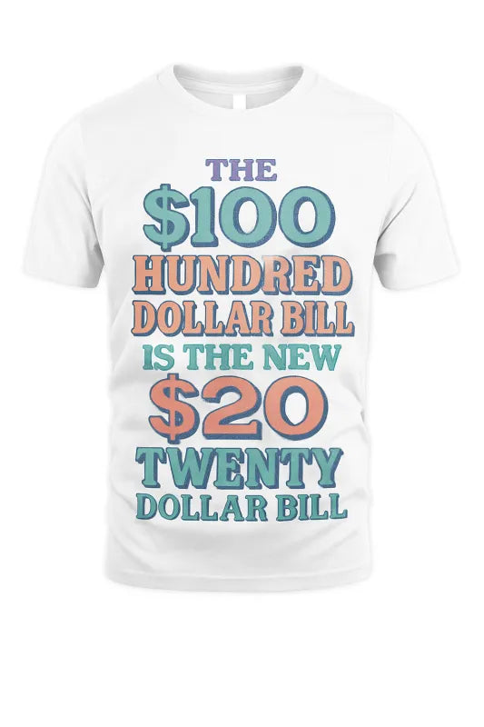 The $100 - Unisex Standard T-Shirt