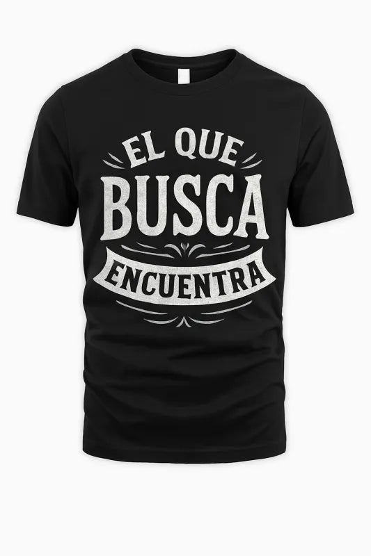 Que Busca Encuentra - Unisex Standard T-Shirt